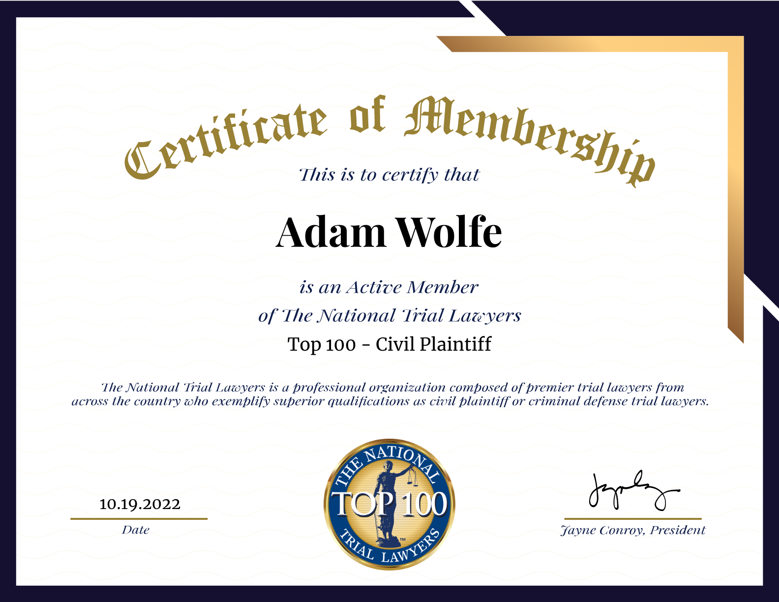 Certificate of Membership This is to certify that Adam Wolfe is an Active Member of The National Trial Lawyers Top 100 - Civil Plaintiff